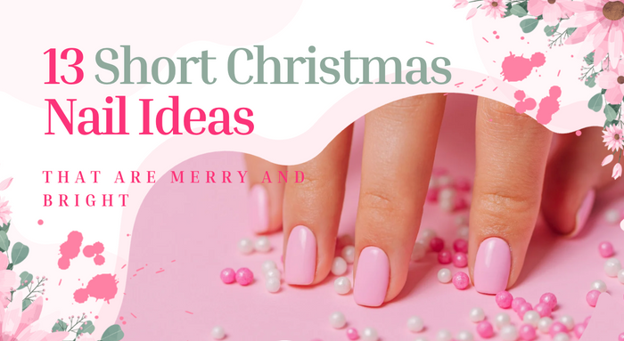 13 Short Christmas Nail Ideas That Are Merry and Bright