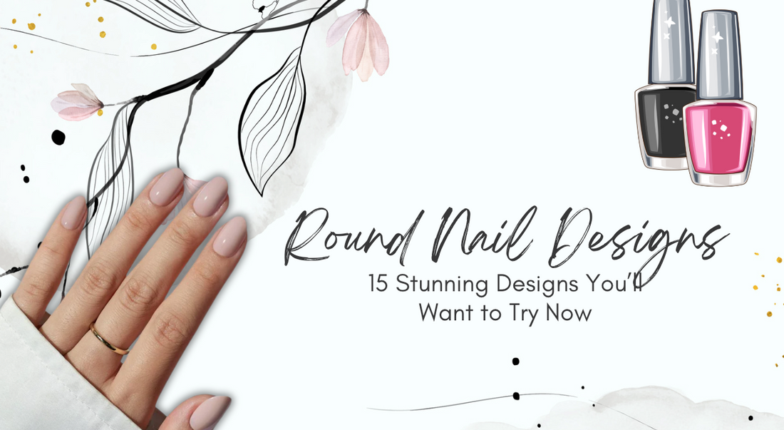 15 Stunning Round Nail Designs You’ll Want to Try Now