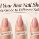 Find Your Best Nail Shape: Complete Guide to Different Nail Shapes