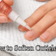 How to Soften Cuticles