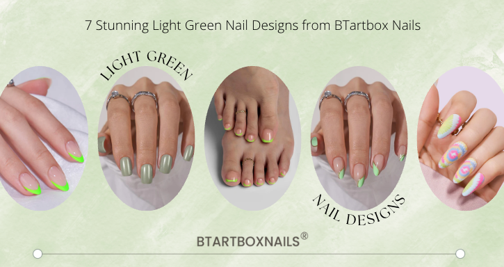 7 Stunning Light Green Nail Designs from BTartbox Nails