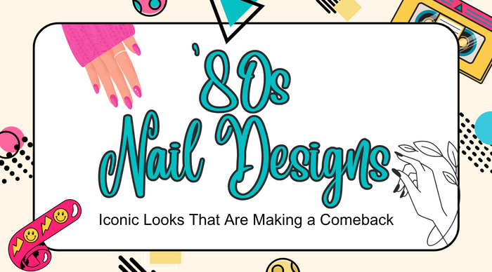80s Nail Designs: Iconic Looks That Are Making a Comeback