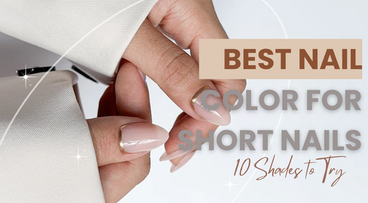 Best Nail Color for Short Nails: 10 Shades to Try