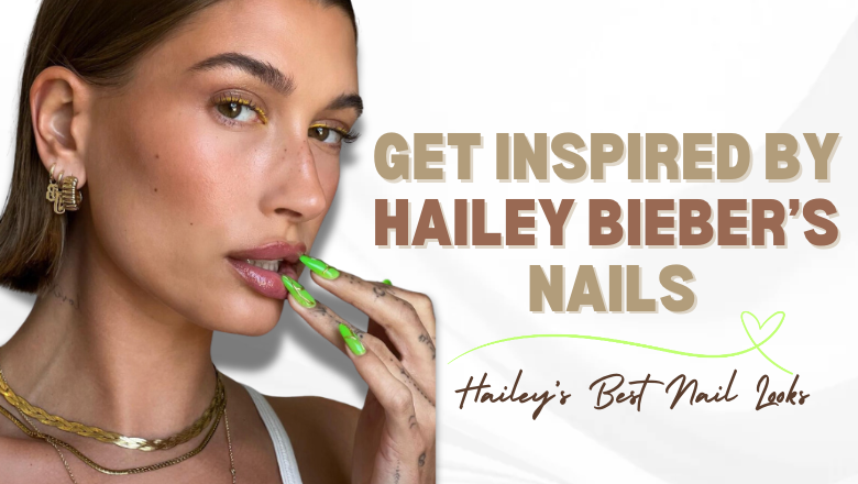 Hailey Bieber Nails: Get Inspired by Her Iconic Nail Designs – BTArtbox ...