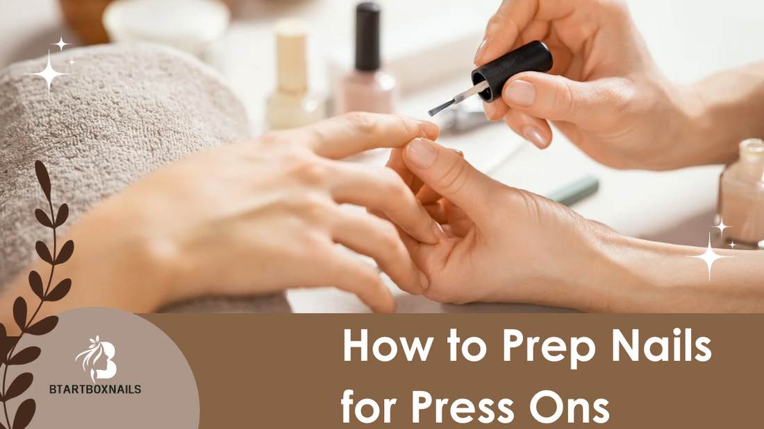 How to Prep Nails for Press Ons: A Step-by-Step Guide