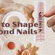 How to Shape Almond Nails in Under 5 Minutes