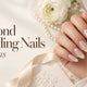 almond wedding nails guides and ideas