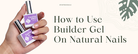 How to Use Builder Gel on Natural Nails