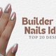 Builder Gel Nail Designs
