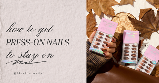 how to get press on nails to stay on
