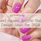  Short Square Acrylic Nails Designs