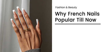 Why The French Nail Is Still Popular Till Now
